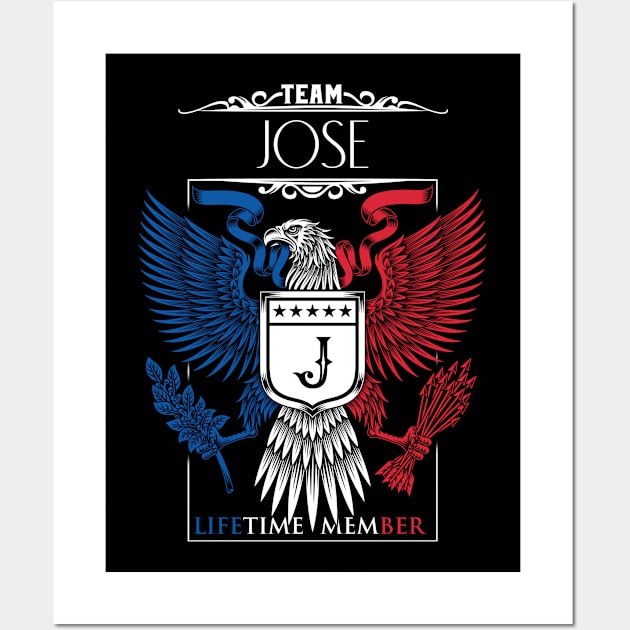 Team Jose Lifetime Member, Jose Name, Jose Middle Name Wall Art by inevitablede